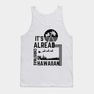 It's Already Christmas In Hawaiian Tank Top